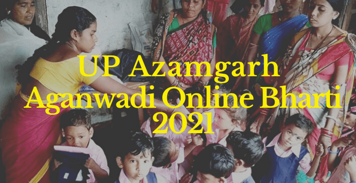 Azamghar min Azamgarh District Aganwadi online Bharti Form 2021