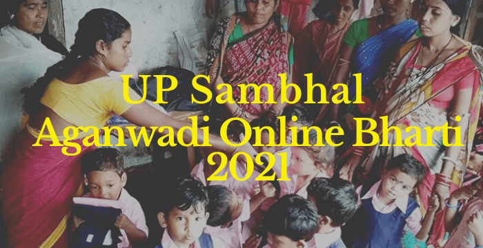 Sambhal min Sambhal District Aganwadi online Bharti Form 2021