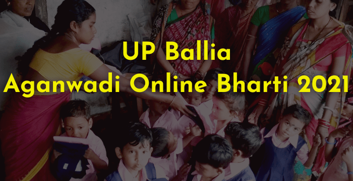 ballia min Ballia District Aganwadi online Bharti Form 2021