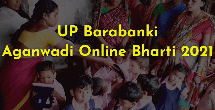 barabanki min Barabanki District Aganwadi online Bharti Form 2021
