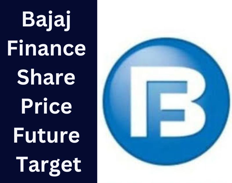 Bajaj Finance Share Price Future Target Bajaj Finance Share Price Target in 2022, 2023, 2024, 2025, 2030
