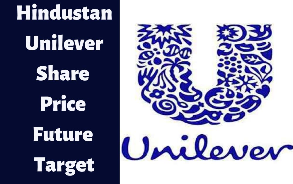 Hindustan Unilever Share Price Future Target Hindustan Unilever or HUL Share Price Target 2022, 2023, 2024, 2025, 2030