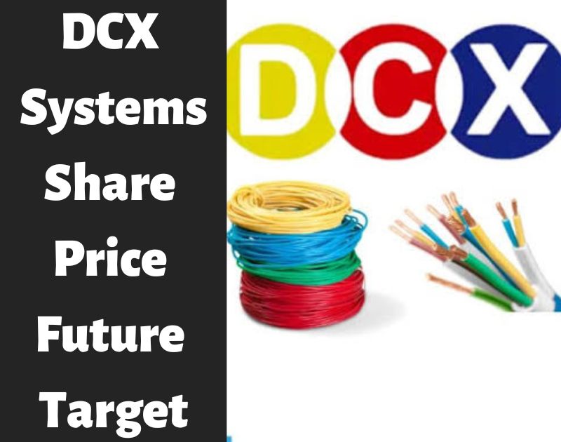 DCX Systems Share Price Future Target DCX Systems Share Price Target 2023, 2024, 2025, 2026, 2027, 2030